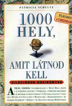 Patricia Schultz - 1000 hely, amit ltnod kell - Vilgjrk kziknyve