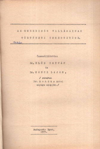 Dr. Eld Istvn, Dr. Koncz Lajos - Az emberisg vallsainak trtneti ismertetse