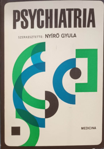Nyr Gyula (szerk.) - Psychiatria - Egyetemi tanknyv