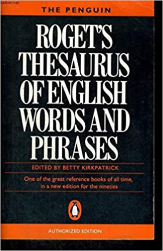 Betty (editor) Kirkpatrick - The Authorized Roget's thesaurus of english words and phrases