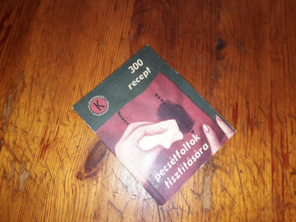 300 recept pecsétfoltok tisztítására