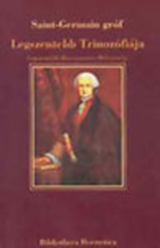 Nagy G. Rzsa (ford.) - Saint-Germain grf Legszentebb Trinozfija (Legszentebb Hromszoros Blcsessge)