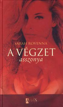 Sarah Rovenna - A vgzet asszonya