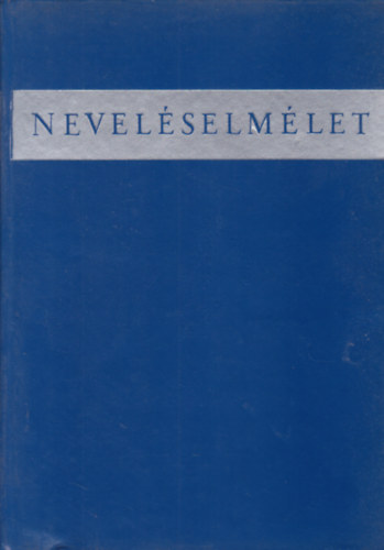 Dr. Nagy Sndor-Horvth Lajos (szerk.) - Nevelselmlet