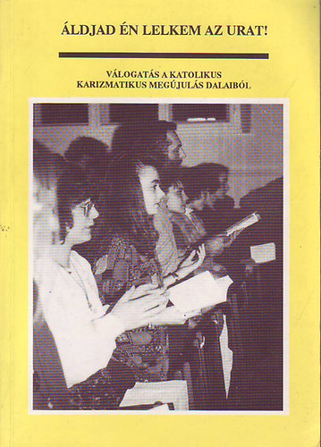 Oltárczy Lajos-Hollósy Péter-Márton Gábor - Áldjad én lelkem az Urat!