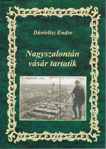 D�nielisz Endre - Nagyszalont�n v�s�r tartatik