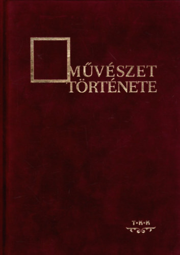 Barth Bla . ber Lszl . Felvinczi Takcs Zoltn - A mvszet trtnete