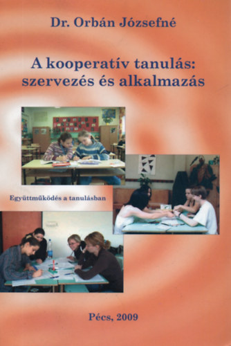 Dr. Orbn Jzsefn - A kooperatv tanuls: szervezs s alkalmazs