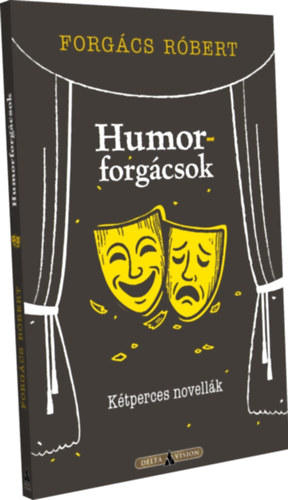 Forgács Róbert - Humorforgácsok (Kétperces novellák)