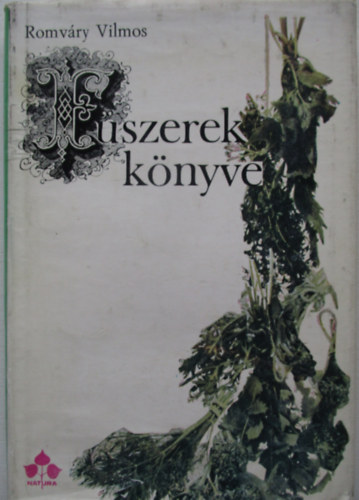 Romváry Vilmos - Fűszerek könyve