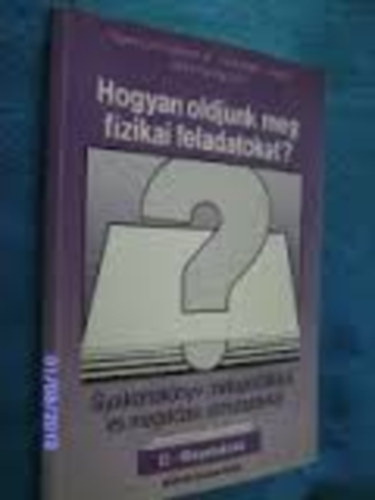 Bonifert, Miskolczi, Molnár - Hogyan oldjuk meg a fizikai feladatokat?