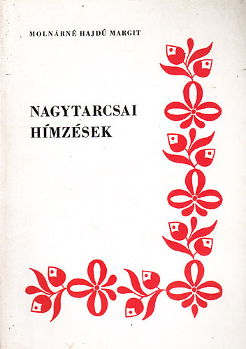 Molnrn Hajd Margit - Nagytarcsai hmzsek