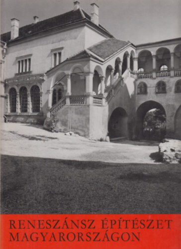 Feuerné Tóth Rózsa - Reneszánsz építészet Magyarországon