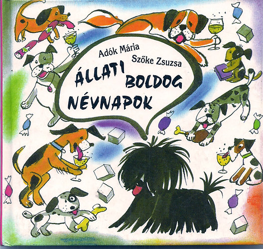 Adók Mária; Szőke Zsuzsa - Állati boldog névnapok