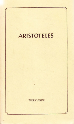 Aristoteles, Dr. Paul Gohlke (Hrsg.) - Tierkunde