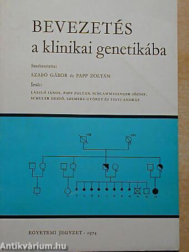 Lszl Jnos; Papp Zoltn; Schlammadinger Jzsef; Schuler Dezs; Szemere  Gyrgy; Tigyi Andrs; Papp Zoltn (szerk.) Szab Gbor - Bevezets a klinikai genetikba
