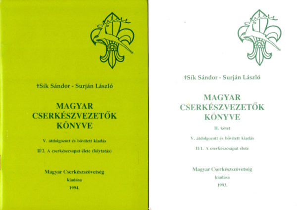 Sk Sndor, Surjn Lszl - Magyar cserkszvezetk knyve  II/1.- II/2. - A cserkszcsapat lete