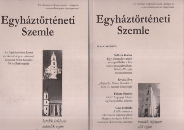 Balogh Judit, Dienes D�nes, Fazekas Csaba - 2 db Egyh�zt�rt�neti Szemle 2006. VII. �vf. 1-2. sz�mok