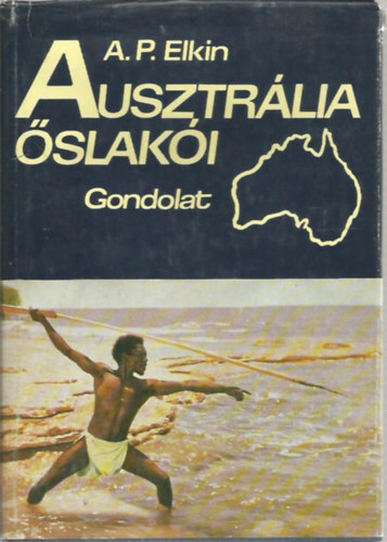 A. P. Elkin - Ausztr�lia �slak�i