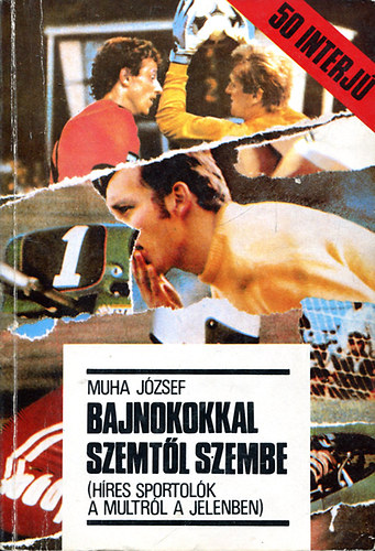 Muha Jzsef - Bajnokokkal szemtl szembe