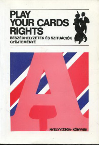 Zsuzsa Rawlinson - Play your cards rights (beszdhelyzetek s szitucik gyjtemnye)