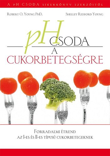 Dr. Robert O. Young; Shelley Redford Young - pH csoda a cukorbetegsgre