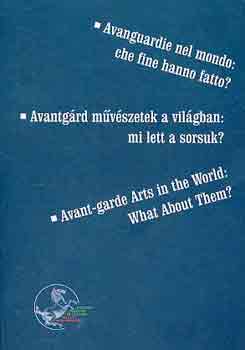 Avantgárd művészetek a világban: mi lett a sorsuk? (francia-angol is)
