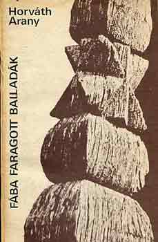 Horvth Arany - Fba faragott balladk