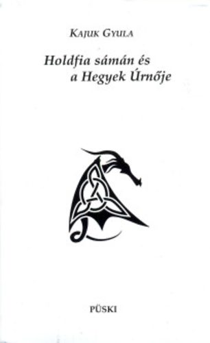 Kajuk Gyula - Holdfia s�m�n �s a Hegyek �rn�je