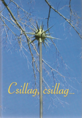 Csillag, csillag ... - nekgyjtemny a pasarti reformtus gylekezet bels hasznlatra