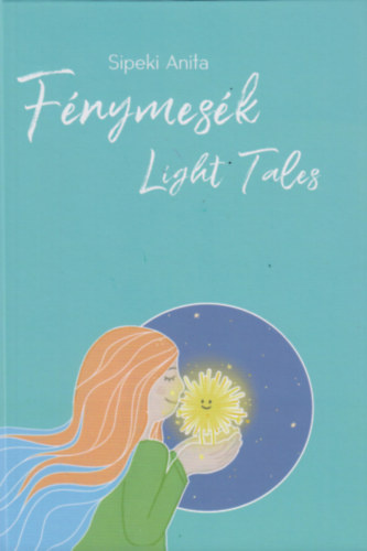Sipeki Anita - F�nymes�k - Light Tales