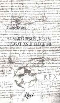 Györe Balázs - Ha már ő sem él, kérem olvasatlanul elégetni