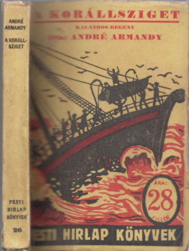 Andr Armandy - A korllsziget - Kalandos regny (Pesti Hrlap knyvek 26.)