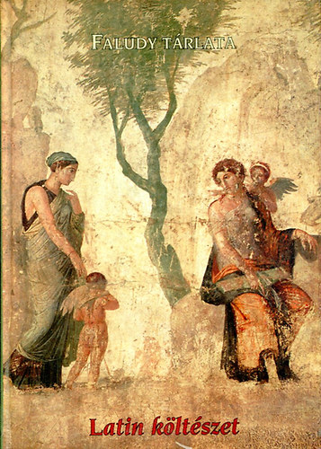 Faludy Gy�rgy - Faludy T�rlata - Latin k�lt�szet