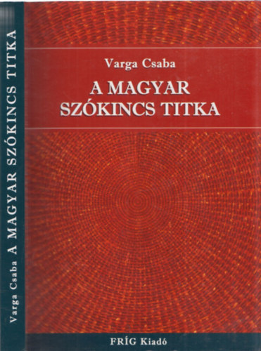 Varga Csaba - A magyar szkincs titka