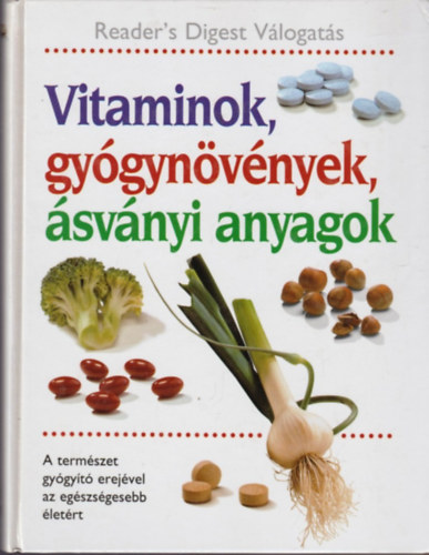 Vitaminok, gy�gyn�v�nyek, �sv�nyi anyagok (Reader's Digest V�logat�s)