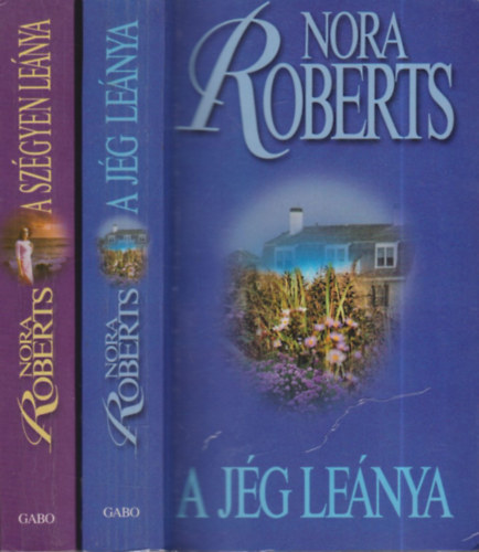 Nora Roberts - A jég leánya + A szégyen leánya (2 mű)