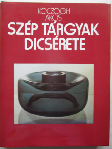 Koczogh kos - Szp trgyak dicsrete - A trgyak vilga