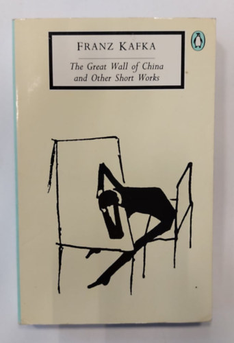 Franz Kafka - The Great Wall of China & Other Short Works