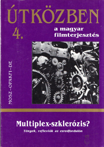 Juh�sz �rp�d - �tk�zben a magyar filmterjeszt�s 4. - Multiplex-szkler�zis?