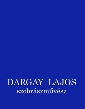 Dargay Lajos szobrszmvsz