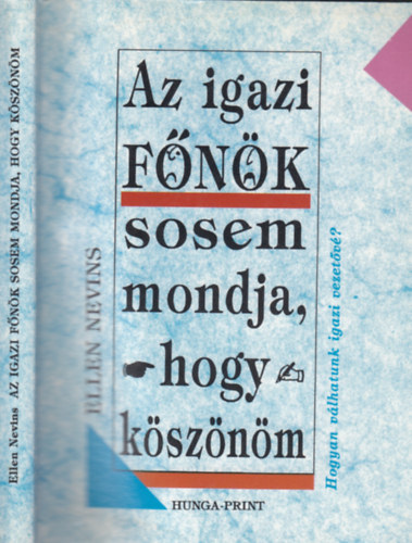 Az igazi fnk sosem mondja, hogy ksznm - Hogyan vlhatunk tkletes vezetv?