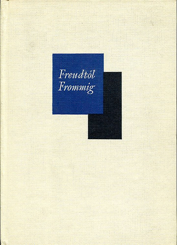 Harry K. Wells - Freudt�l Frommig (A pszichoanal�zis kudarca)