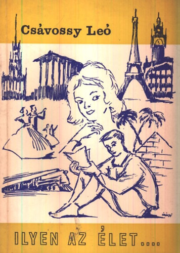 Cs�vossy Le� - Ilyen az �let