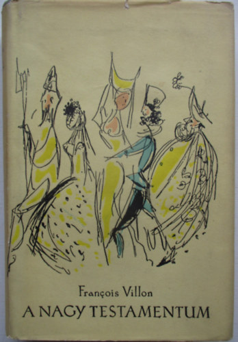 Francois Villon - A nagy testamentum