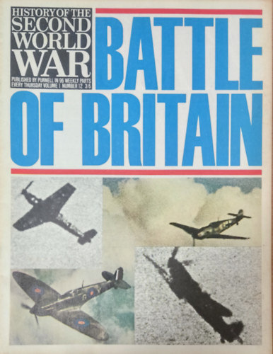 Purnell and Sons Ltd., Imperial War Museum, Basil Liddell-Hart, Barrie Pitt - History of the Second World War - Battle of Britain (Volume 1, Number 12.)