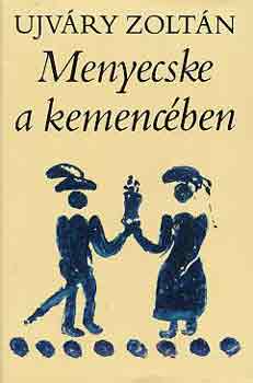 Ujvry Zoltn - Menyecske a kemencben