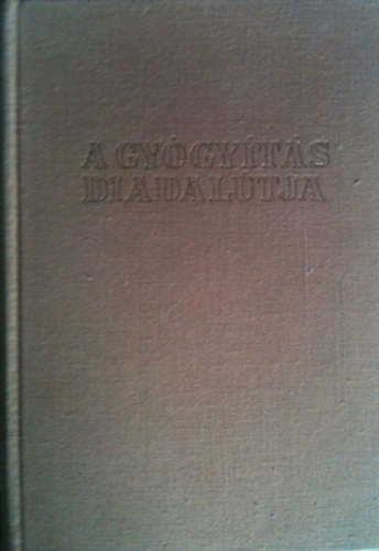 Glaser. Hugo dr. - A gyógyítás diadalútja