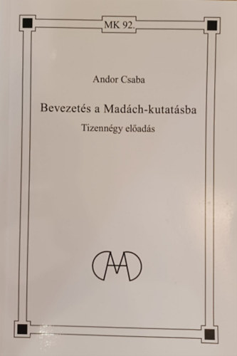 Andor Csaba - Bevezetés a Madách-kutatásba - Tizennégy előadás