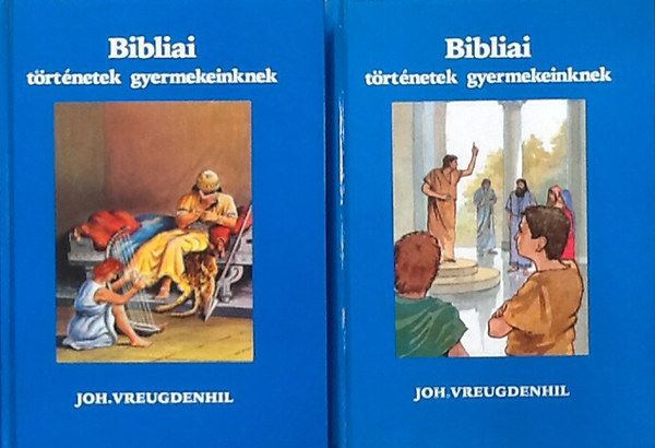 Joh. Vreugdenhil - Bibliai történetek gyermekeinknek I-II.